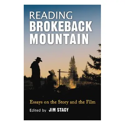 "Reading Brokeback Mountain: Essays on the Story and the Film" - "" ("Stacy Jim")