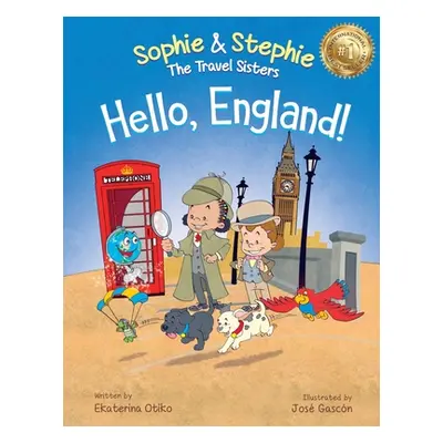 "Hello, England!: A Children's Book Travel Detective Adventure for Kids Ages 4-8" - "" ("Otiko E