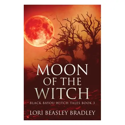 "Moon Of The Witch" - "" ("Beasley Bradley Lori")