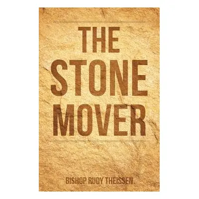 "The Stone Mover" - "" ("Theissen Bishop Rudy")