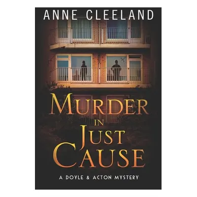 "Murder in Just Cause: A Doyle & Acton Mystery" - "" ("Cleeland Anne")