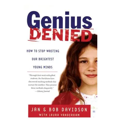 "Genius Denied: How to Stop Wasting Our Brightest Young Minds" - "" ("Davidson Jan")