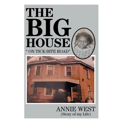 "The Big House: On Tick Bite Rd" - "" ("West Annie")