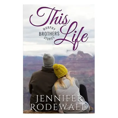 "This Life: A Murphy Brothers Story" - "" ("Rodewald Jennifer")