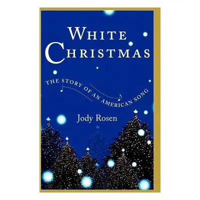 "White Christmas: The Story of an American Song" - "" ("Rosen Jody")