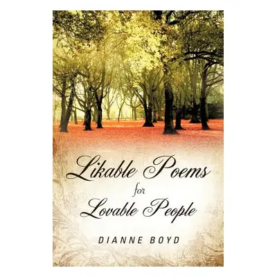 "Likable Poems Lovable People" - "" ("Boyd Dianne")