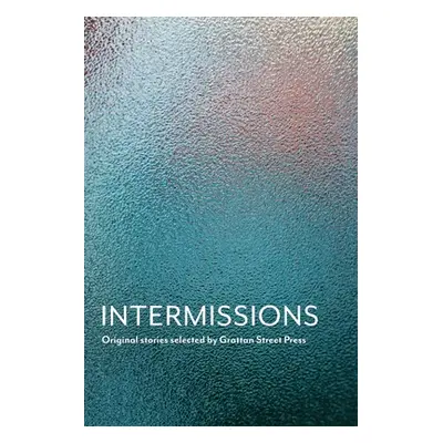 "Intermissions" - "" ("Press Grattan Street")