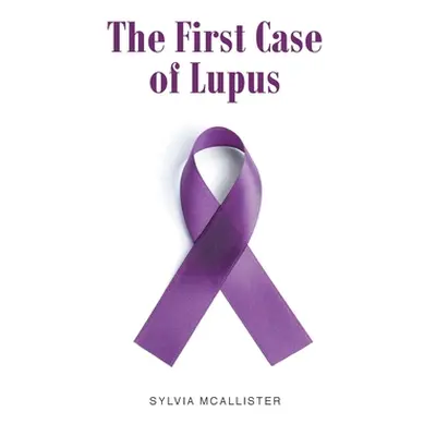 "The First Case of Lupus" - "" ("McAllister Sylvia")