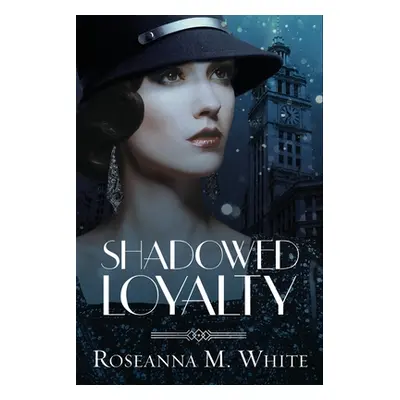 "Shadowed Loyalty" - "" ("White Roseanna M.")