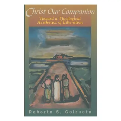 "Christ Our Companion" - "" ("Goizueta Roberto S.")