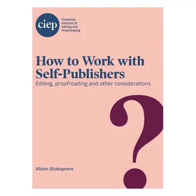 "How to Work with Self-Publishers: Editing, proofreading and other considerations" - "" ("Shaksp