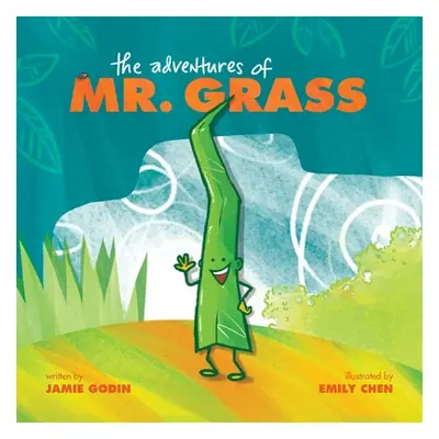 "The Adventures of Mr. Grass" - "" ("Godin Jamie")