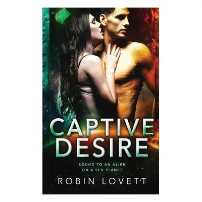 "Captive Desire" - "" ("Lovett Robin")