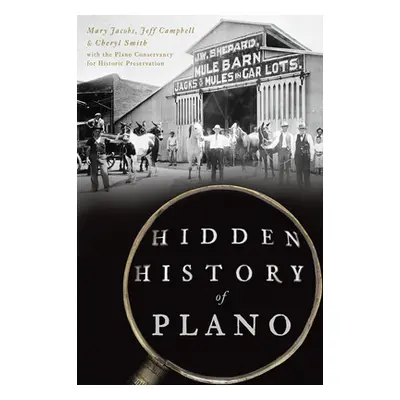 "Hidden History of Plano" - "" ("Jacobs Mary")