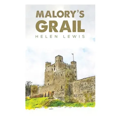 "Malory's Grail" - "" ("Lewis Helen")