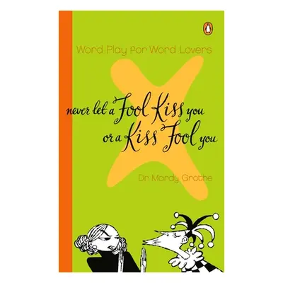 "Never Let a Fool Kiss You or a Kiss Fool You: Chiasmus and a World of Quotations That Say What 