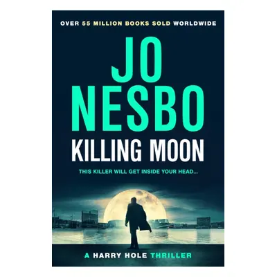 "Killing Moon" - "The NEW Sunday Times bestselling thriller" ("Nesbo Jo")