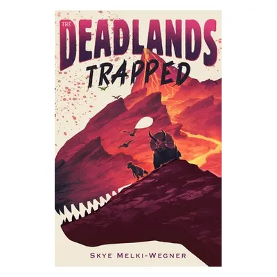 "The Deadlands: Trapped" - "" ("Melki-Wegner Skye")