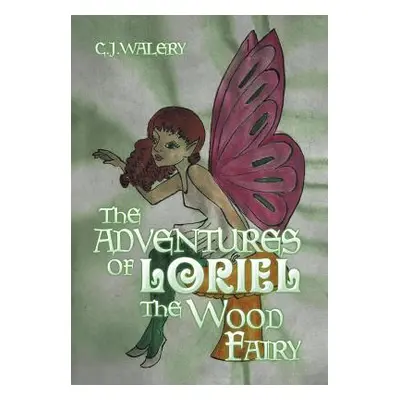 "The Adventures of Loriel the Wood Fairy" - "" ("Walery C. J.")