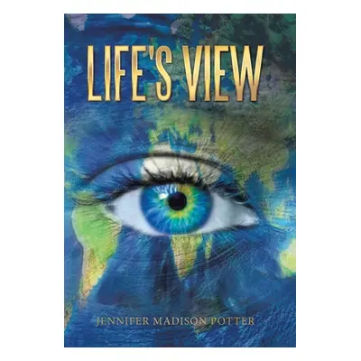 "Life's View" - "" ("Potter Jennifer Madison")