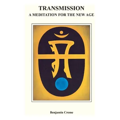 "Transmission: A Meditation for the New Age" - "" ("Creme Benjamin")