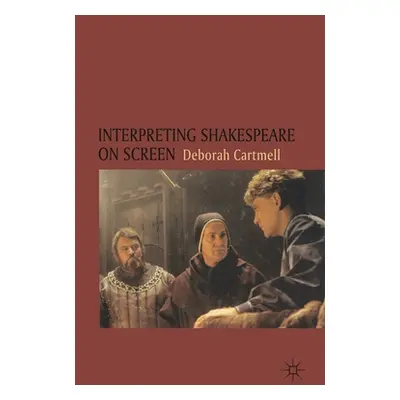 "Interpreting Shakespeare on Screen" - "" ("Bradley Hester")