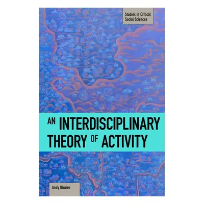 "An Interdisciplinary Theory of Activity" - "" ("Blunden Andy")