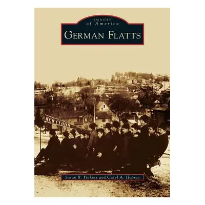 "German Flatts" - "" ("Perkins Susan R.")