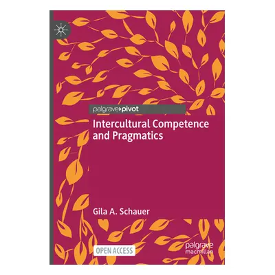 "Intercultural Competence and Pragmatics" - "" ("Schauer Gila a.")