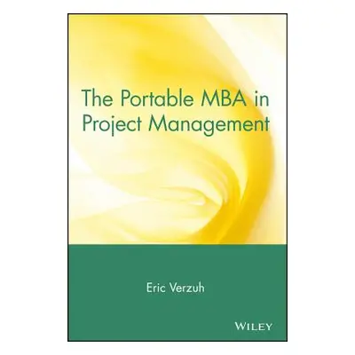 "The Portable MBA in Project Management" - "" ("Verzuh Eric")