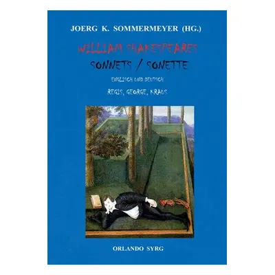 "William Shakespeares Sonnets / Sonette: Englisch und Deutsch, bersetzungen von Gottlob Regis, S