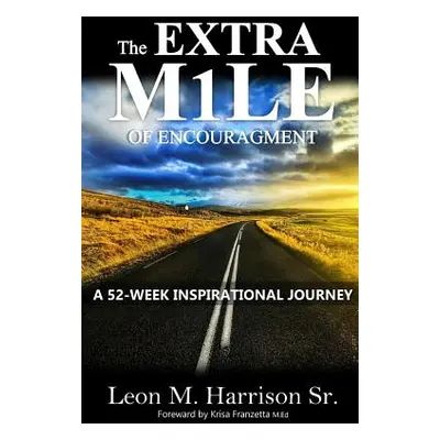 "The Extra M1le of Encouragement" - "" ("Harrison Leon M. Sr.")