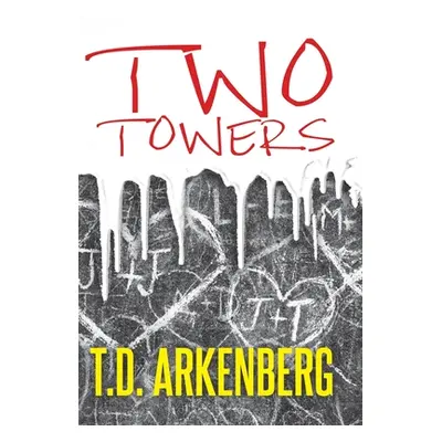 "Two Towers: A Memoir" - "" ("Arkenberg T. D.")