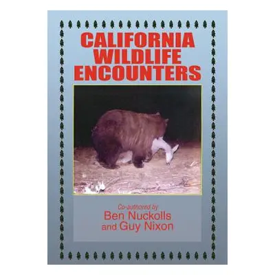 "California Wildlife Encounters" - "" ("Nuckolls Ben")