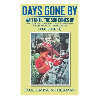 "Days Gone By: Wait Until The Sun Comes Up