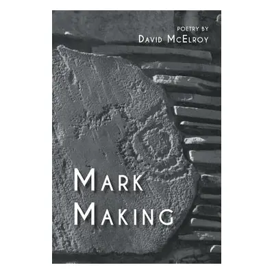 "Mark Making" - "" ("McElroy David")