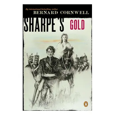 "Sharpe's Gold: Richard Sharpe and the Destruction of Almeida, August 1810" - "" ("Cornwell Bern