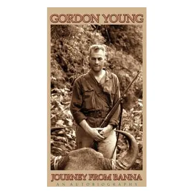 "Journey from Banna: My Life, Times, and Adventures" - "" ("Young Gordon")