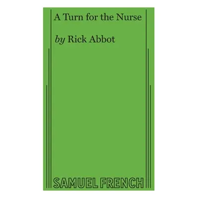 "A Turn for the Nurse" - "" ("Abbot Rick")