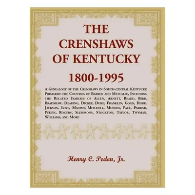 "The Crenshaws of Kentucky, 1800-1995: A Genealogy of the Crenshaws in South-central Kentucky, P