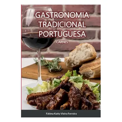 "Gastronomia Tradicional Portuguesa - Carnes: Carnes" - "" ("Vieira Ferreira Ftima")