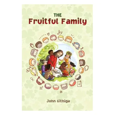 "The Fruitful Family" - "" ("Githiga John")