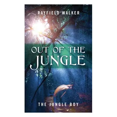 "Out of the Jungle: The Jungle Boy" - "" ("Walker Rayfield")