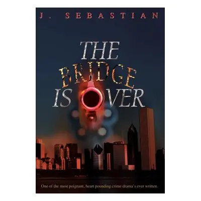 "The Bridge Is Over" - "" ("Sebastian J.")