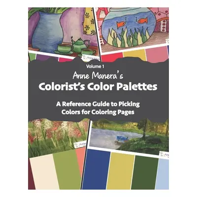 "Anne Manera's Colorist's Color Palettes: A Reference Guide to Picking Colors for Coloring Pages