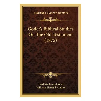 "Godet's Biblical Studies On The Old Testament (1875)" - "" ("Godet Frederic Louis")