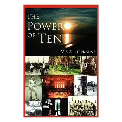 "The Power of Ten" - "" ("Liepkalns Vis A.")