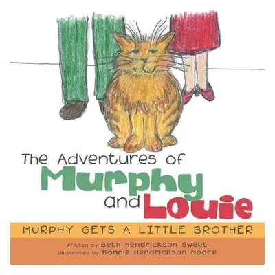 "The Adventures of Murphy and Louie: Murphy Gets a Little Brother" - "" ("Hendrickson Sweet Beth