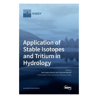 "Application of Stable Isotopes and Tritium in Hydrology" - "" ("Krajcar Bronic Ines")