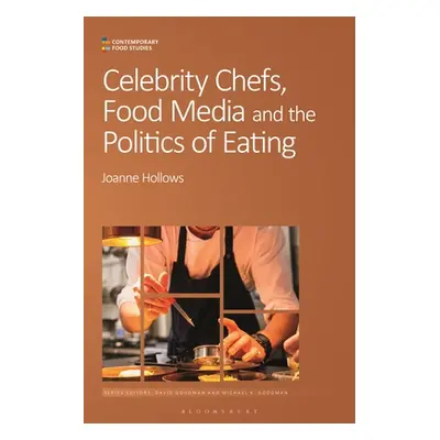 "Celebrity Chefs, Food Media and the Politics of Eating" - "" ("Hollows Joanne")